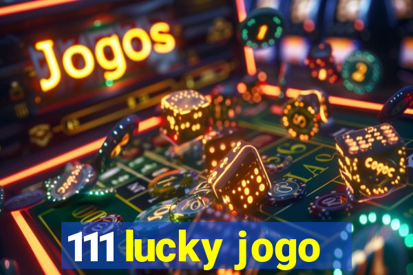 111 lucky jogo